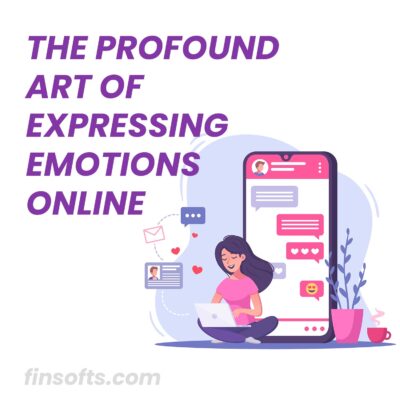 The profound art of expressing emotions online
